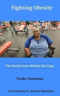 bokomslag Fighting Obesity: The Battle From Within The Cage