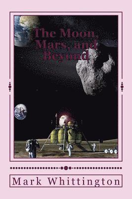 The Moon, Mars, and Beyond: Two Tales from the Coming Space Age 1