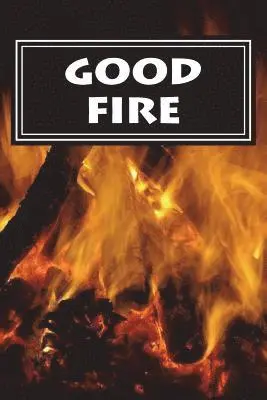 Bill Pitocco, Megan Anderson - Good Fire, Häftad. Tillgänglighet: Lägg i varukorg