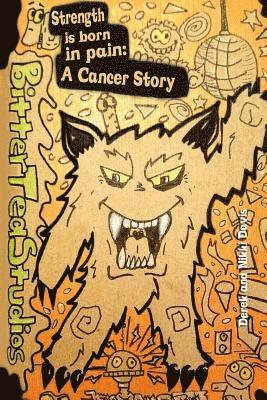 Strength is Born in Pain: A Cancer Story