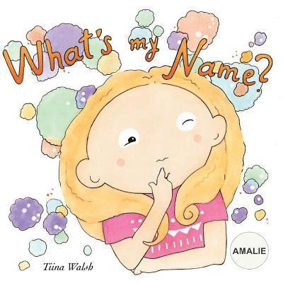 What's my name? AMALIE 1