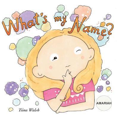 What's my name? AMARIAH 1