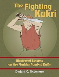 bokomslag The Fighting Kukri: Illustrated Lessons on the Gurkha Combat Knife
