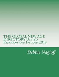 bokomslag THE GLOBAL NEW AGE DIRECTORY United Kingdom and Ireland 2018