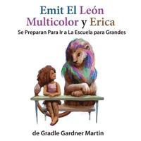 bokomslag Emit el León Multicolor y Erica Se Preparan Para Ir a La Escuela para Grandes