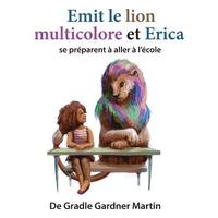 bokomslag Emit le lion multicolore et Erica se préparent à aller à l'école
