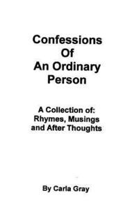 bokomslag Confessions of an Ordinary Person: A Collection of: Rhymes, Musings, and After Thoughts