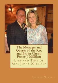 bokomslag The Messages and Quotes of the Rev. and Bro in Christ; Pastor J. Milliken: Life and Time of Rev. Jerry Milliken