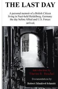 bokomslag The Last Day: ...before the Nazi's left Heidelberg forever