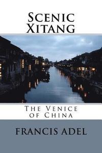 bokomslag Scenic Xitang: The Venice of China