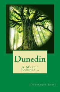 bokomslag Dunedin: A Mystic Journey...