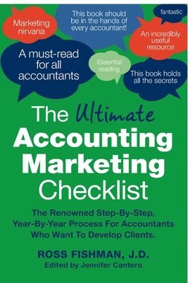 bokomslag The Ultimate Young Accountant's Marketing Checklist: The Renowned Step-By-Step, Year-By-Year Process For Accountants Who Want To Develop Clients.