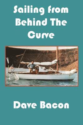 Dave C. Bacon - Sailing From Behind the Curve, Häftad