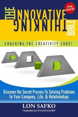 bokomslag The Innovative Thinking Bible: Crack The Creativity Code!