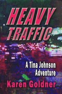 bokomslag Heavy Traffic: A Tina Johnson Adventure