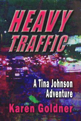 bokomslag Heavy Traffic: A Tina Johnson Adventure