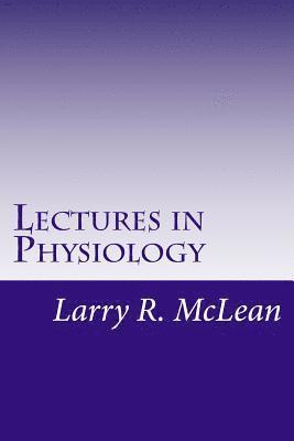 Larry R. McLean - Lectures in Physiology, Häftad