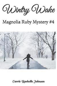 bokomslag Wintry Wake: Magnolia Ruby Mystery #4