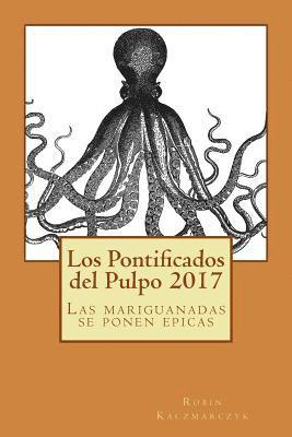 bokomslag Los Pontificados del Pulpo 2017: Las mariguanadas se ponen epicas