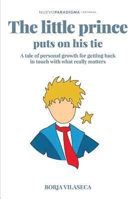 bokomslag The little Prince puts on his tie: A tale of personal growth for getting back in touch with what really matters