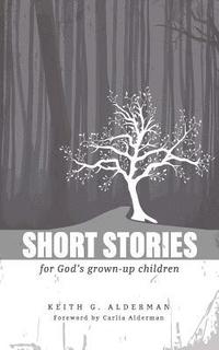 bokomslag Short Stories: For God's Grown Up Children