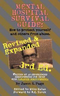 bokomslag Mental Hospital Survival Guide, 3rd Edition: How to Protect Yourself and Others from Abuse