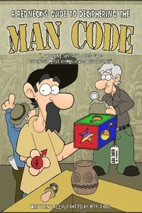 bokomslag A Redneck's Guide To Deciphering The Man Code