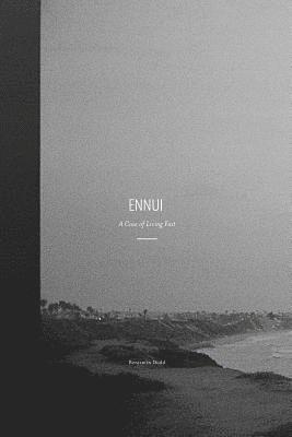 Ennui - A Case of Living Fast 1