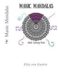 bokomslag Manic Mandalas: Adult Coloring Book