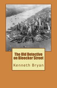 bokomslag The Old Detective on Bleecker Street
