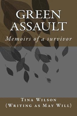 May Will, Tina M. Wilson - Green Assault: Memoirs of a survivor, Häftad
