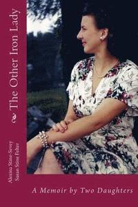 bokomslag The Other Iron Lady: A Memoir by Two Daughters