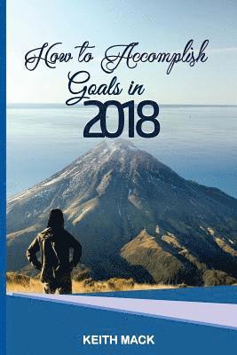 bokomslag How To Accomplish Goals In 2018