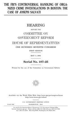 bokomslag The FBI's controversial handling of organized crime investigations in Boston: the case of Joseph Salvati