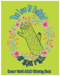 bokomslag The Love Of Bullshit: Fun Release & Relax: Swear Word Adult Coloring Book