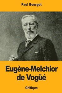 bokomslag Eugène-Melchior de Vogüé