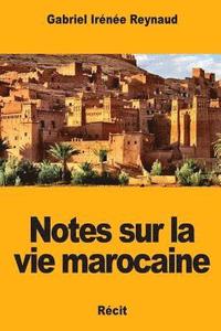 bokomslag Notes sur la vie marocaine