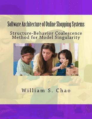 bokomslag Software Architecture of Online Shopping Systems: Structure-Behavior Coalescence Method for Model Singularity
