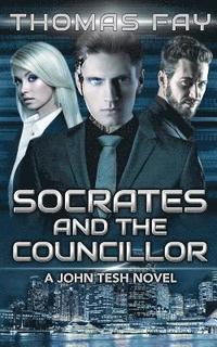 bokomslag Socrates and the Councillor: A John Tesh Novel