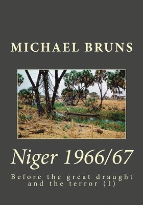 bokomslag Niger 1966/67: Before the great draught and the terror