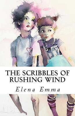 The Scribbles of Rushing Wind: Volume I 1