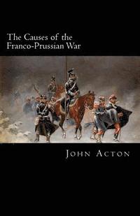 bokomslag The Causes of the Franco-Prussian War