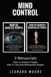bokomslag Mind Control: 2 Manuscripts - How To Analyze People, How To Secretly Manipulate People
