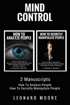 bokomslag Mind Control: 2 Manuscripts - How To Analyze People, How To Secretly Manipulate People