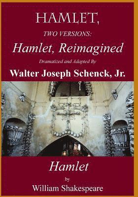 Hamlet, Reimagined: Hamlet, 2 Versions 1