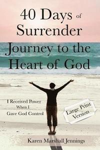 bokomslag 40 Days of Surrender: Journey to the Heart of God