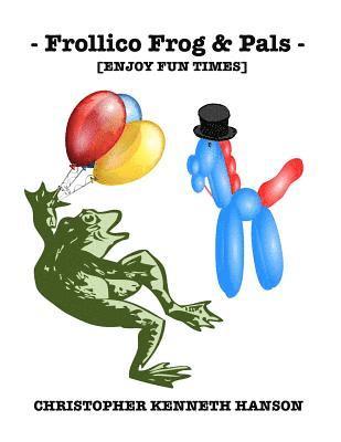 bokomslag Frollico Frog & Pals: Enjoy Fun Times