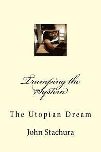 bokomslag Trumping the System: The Utopian Dream