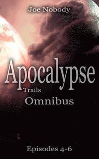 bokomslag Apocalypse Trails: Omnibus Episodes 4 - 6
