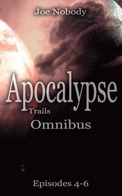 Joe Nobody, Et Ivester - Apocalypse Trails: Omnibus Episodes 4 - 6, Häftad